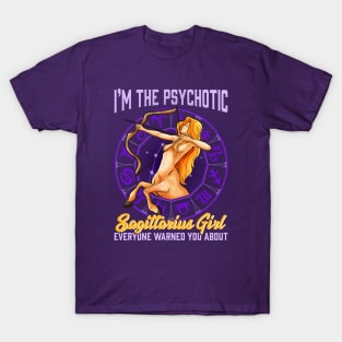 I'm The Psychotic Sagittarius Girl Zodiac Astrology T-Shirt